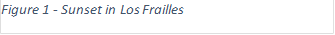 Figure 2 - Sunset in Los Frailles